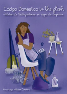 Código Domédico in the Flesh. relatos de trabajadoras de apps de limpieza: